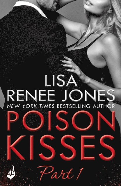 Lisa Renee Jones - Poison Kisses: Part 1, E-bok
