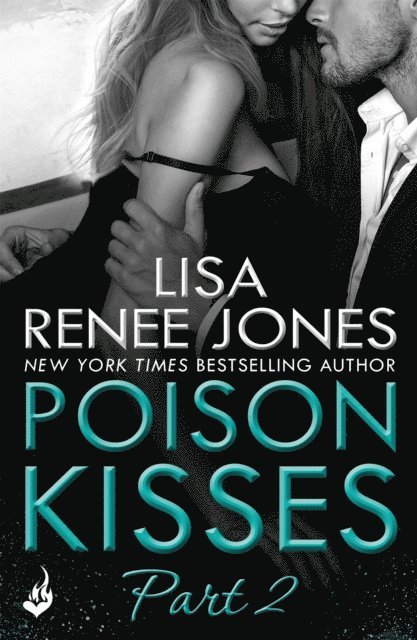 Lisa Renee Jones - Poison Kisses: Part 2, E-bok