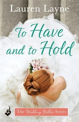 Lauren Layne - To Have And To Hold, Häftad