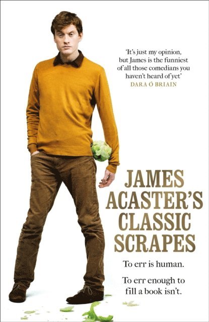 James Acaster - James Acaster's Classic Scrapes - The Hilarious Sunday Times Bestseller, E-bok