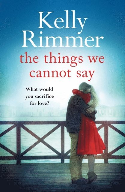 Kelly Rimmer - Things We Cannot Say, E-bok