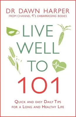 Dawn Harper - Live Well to 101, Häftad. Tillgänglighet: Lägg i varukorg
