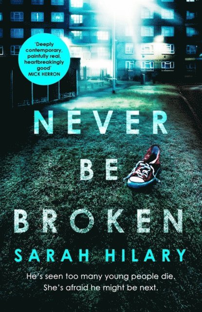 Sarah Hilary - Never Be Broken (D.I. Marnie Rome 6), E-bok