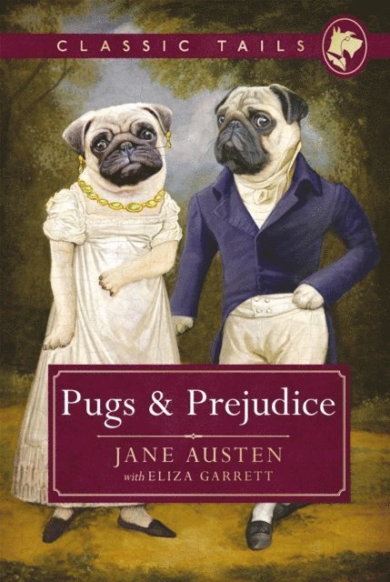 Eliza Garrett, Jane Austen - Pugs and Prejudice (Classic Tails 1), E-bok. Tillgänglighet: Lägg i varukorg
