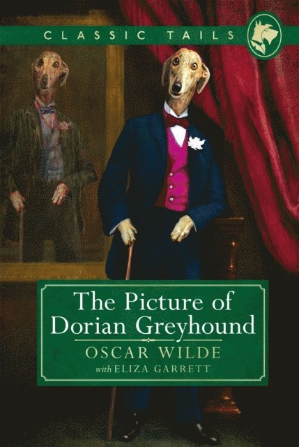 Eliza Garrett, Oscar Wilde - Picture of Dorian Greyhound (Classic Tails 4), E-bok. Tillgänglighet: Lägg i varukorg