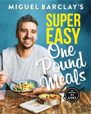 Miguel Barclay - Miguel Barclay's Super Easy One Pound Meals, Häftad. Tillgänglighet: Lägg i varukorg