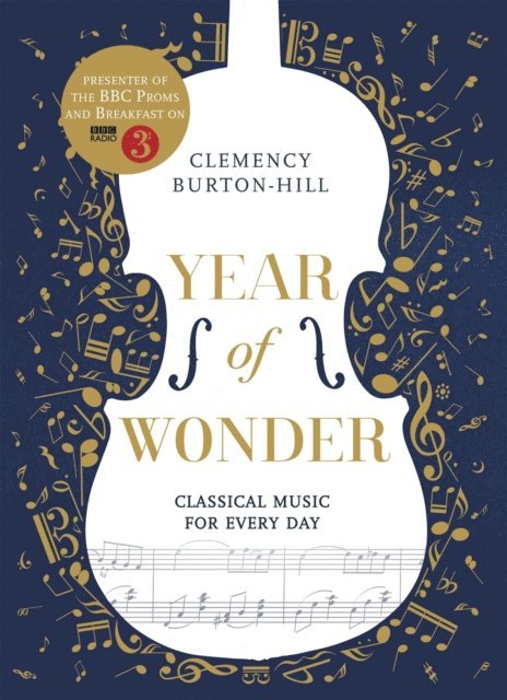 Clemency Burton-Hill - YEAR OF WONDER: Classical Music for Every Day, E-bok
