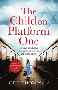 Child On Platform One: Inspired by the children who escaped the Holocaust