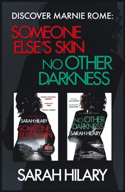Sarah Hilary - Discover Marnie Rome: SOMEONE ELSE'S SKIN and NO OTHER DARKNESS, E-bok
