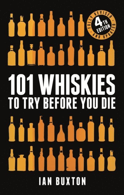 Ian Buxton - 101 Whiskies to Try Before You Die (Revised and Updated), E-bok