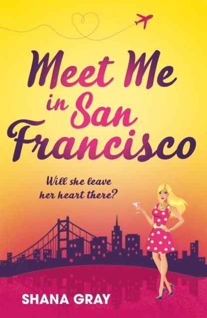 Shana Gray - Meet Me In San Francisco, E-bok