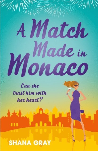 Shana Gray - Match Made in Monaco (A Girls' Weekend Away Novella), E-bok