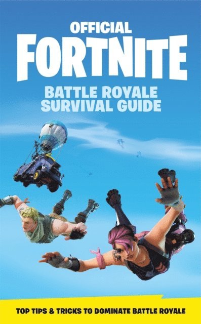 Epic Games - FORTNITE Official: The Battle Royale Survival Guide, E-bok