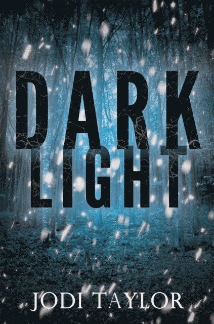 Jodi Taylor - Dark Light, E-bok