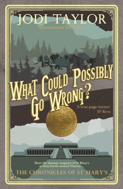 Jodi Taylor - What Could Possibly Go Wrong?, E-bok