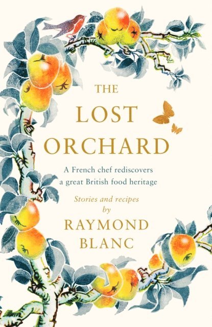 Raymond Blanc - Lost Orchard, E-bok