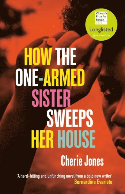Cherie Jones - How the One-Armed Sister Sweeps Her House, E-bok