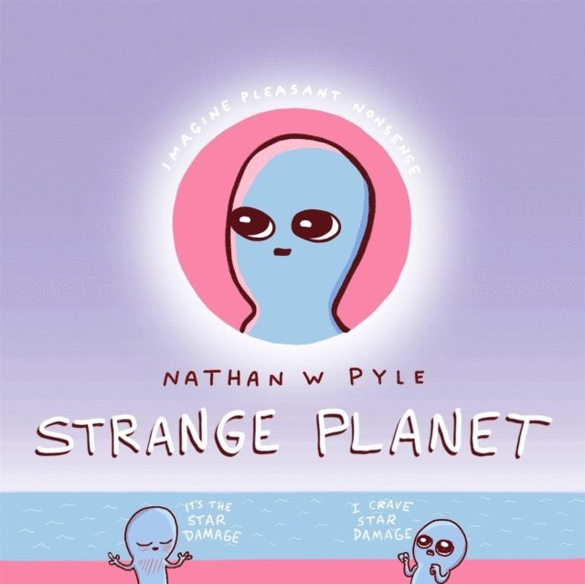 Nathan W. Pyle - Strange Planet: The Comic Sensation of the Year - Now on Apple TV+, E-bok