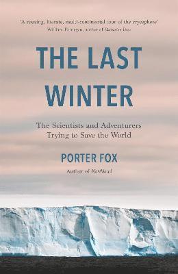 Porter Fox - The Last Winter, Inbunden. Tillgänglighet: Lägg i varukorg