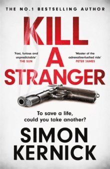 Simon Kernick - Kill A Stranger, Häftad