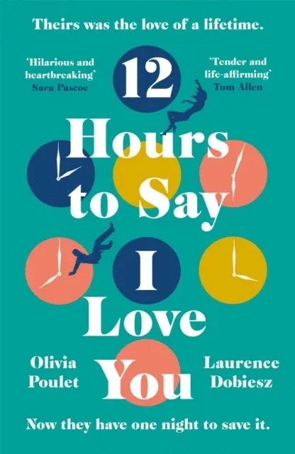 Laurence Dobiesz, Olivia Poulet - 12 Hours To Say I Love You, E-bok. Tillgänglighet: Lägg i varukorg