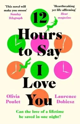 Olivia Poulet, Laurence Dobiesz - 12 Hours To Say I Love You, Häftad. Tillgänglighet: Lägg i varukorg