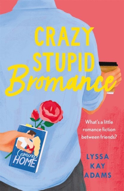Lyssa Kay Adams - Crazy Stupid Bromance, E-bok
