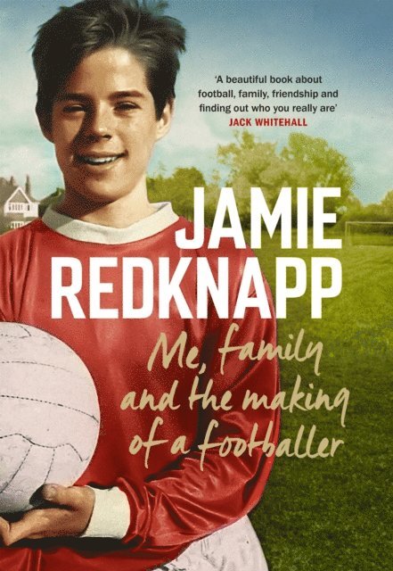 Jamie Redknapp - Me, Family and the Making of a Footballer, E-bok