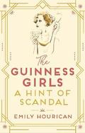 The Guinness Girls - A Hint of Scandal