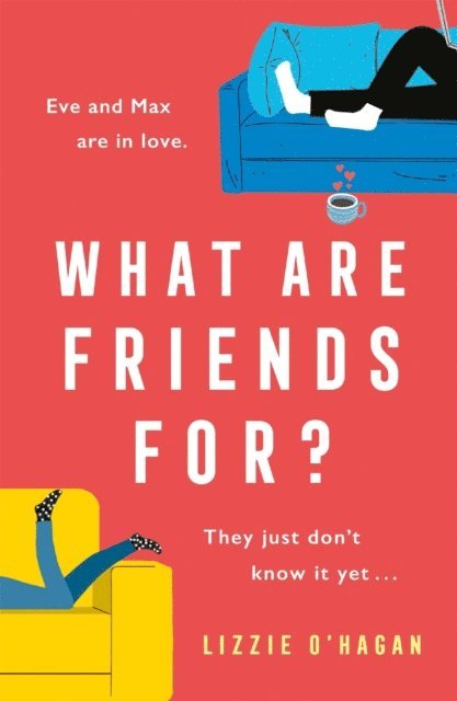 Lizzie O'Hagan - What Are Friends For?, E-bok