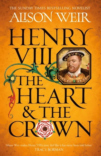 Alison Weir - Henry VIII: The Heart and the Crown, E-bok