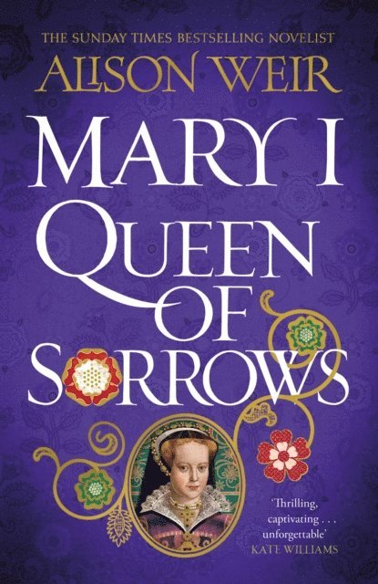 Alison Weir - Mary I: Queen of Sorrows, E-bok