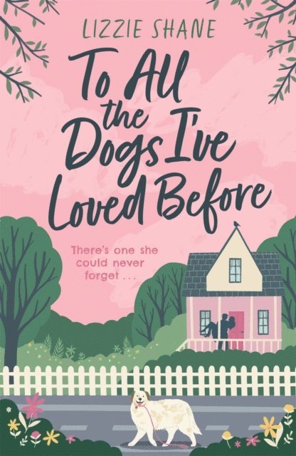 Lizzie Shane - To All the Dogs I've Loved Before, E-bok