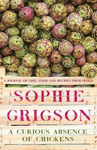 Sophie Grigson - Curious Absence of Chickens, E-bok