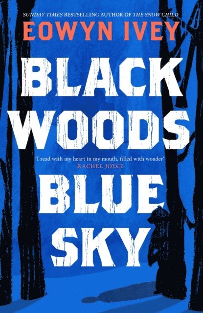 Eowyn Ivey - Black Woods, Blue Sky, E-bok