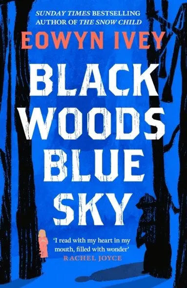 Eowyn Ivey - Black Woods, Blue Sky, Häftad