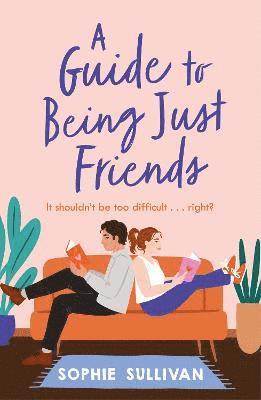 Sophie Sullivan - Guide to Being Just Friends, Häftad