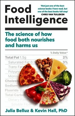 Kevin Hall, PhD, Julia Belluz - Food Intelligence, Inbunden
