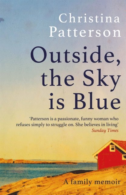 Christina Patterson - Outside, the Sky is Blue, E-bok