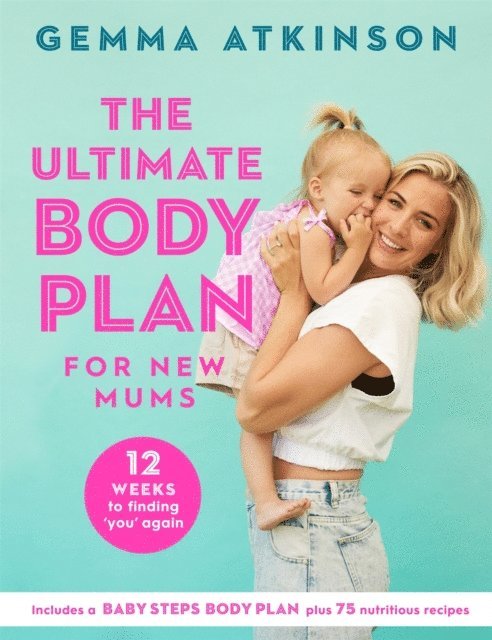 Gemma Atkinson - Ultimate Body Plan for New Mums, E-bok