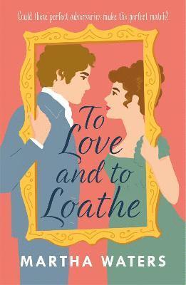 Martha Waters - To Love and to Loathe, Häftad. Tillgänglighet: Tillfälligt slut