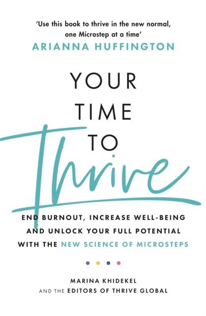 Arianna Huffington, Marina Khidekel - Your Time to Thrive, E-bok