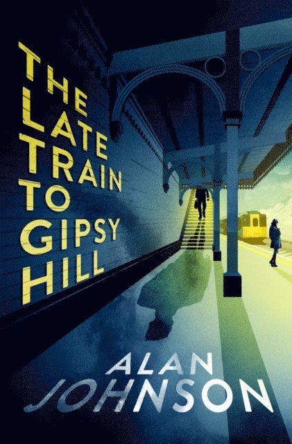Alan Johnson - Late Train to Gipsy Hill, E-bok