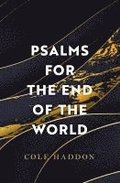 Psalms For The End Of The World