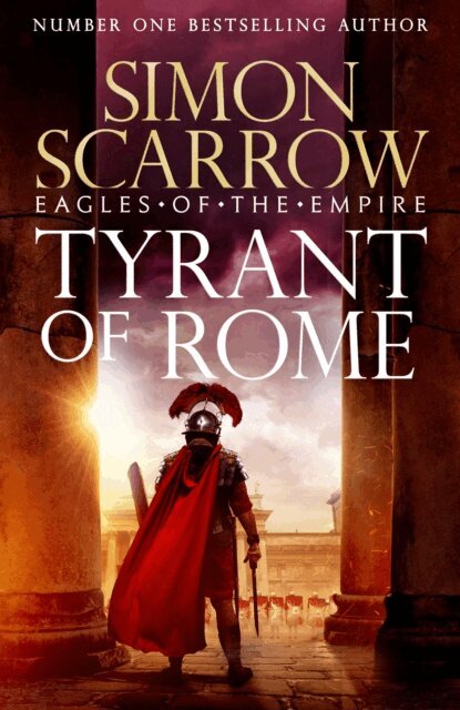 Simon Scarrow - Tyrant of Rome (Eagles of the Empire 24), E-bok