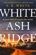 White Ash Ridge : 'A rising star of Australian crime fiction' SUNDAY TIMES