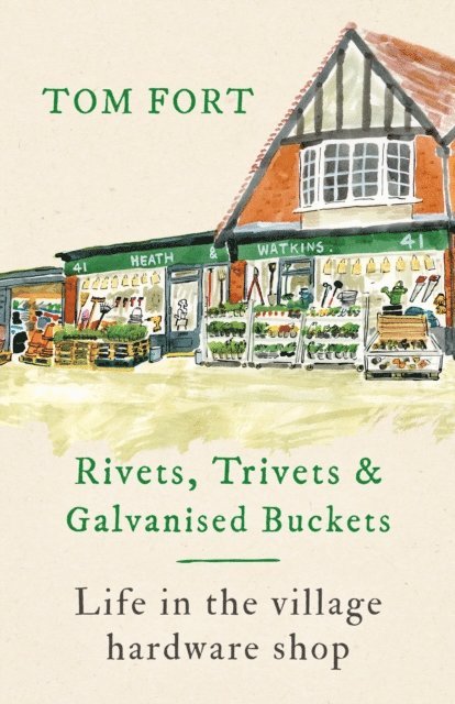 Tom Fort - Rivets, Trivets and Galvanised Buckets, E-bok