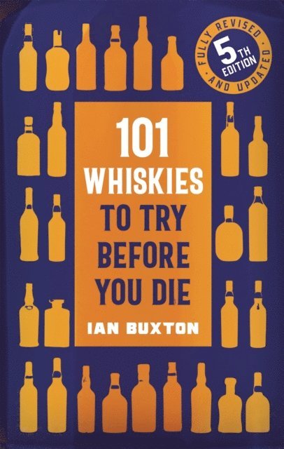 Ian Buxton - 101 Whiskies to Try Before You Die (5th edition), E-bok