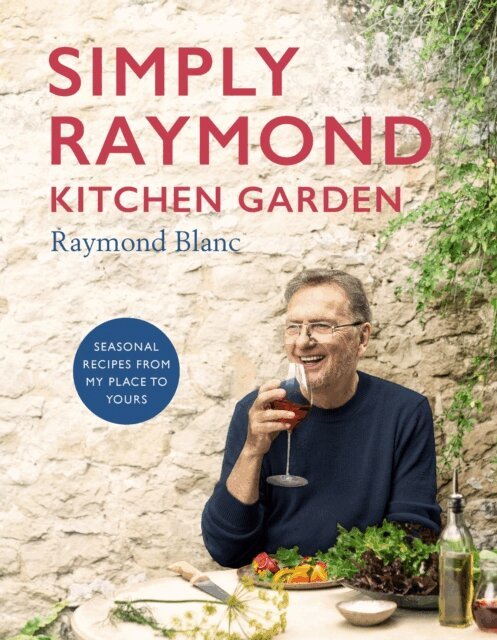 Raymond Blanc - Simply Raymond Kitchen Garden, E-bok