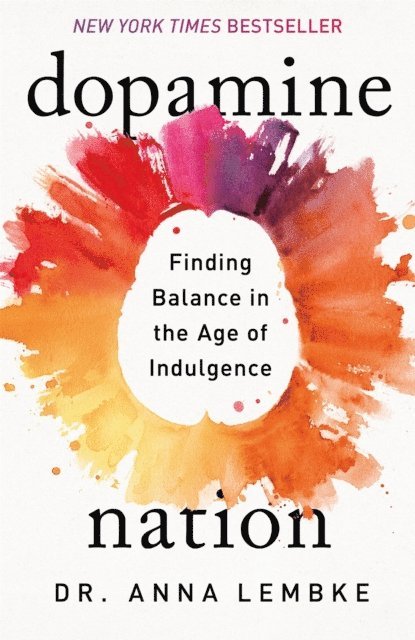 Anna Lembke - Dopamine Nation, E-bok